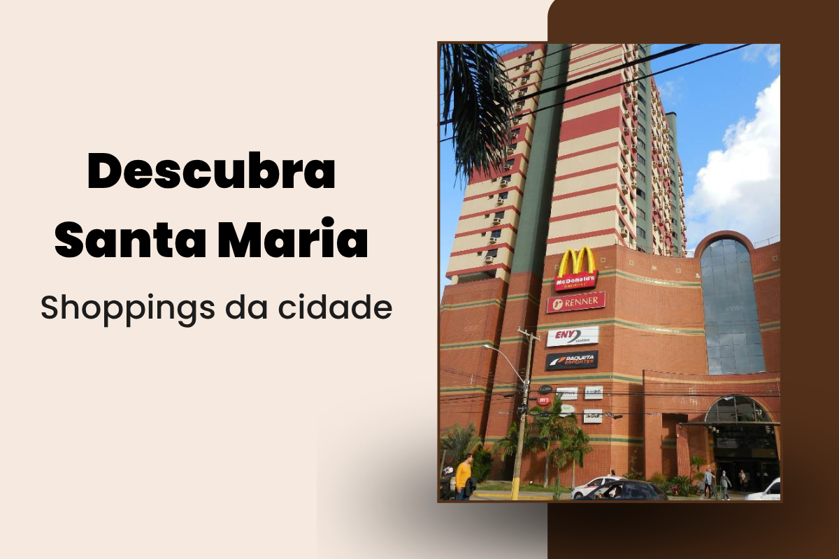 Turismo em Santa Maria: conheça os principais shoppings da cidade