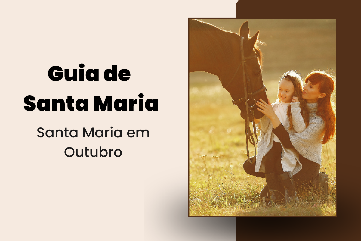 O que fazer em Santa Maria em Outubro?