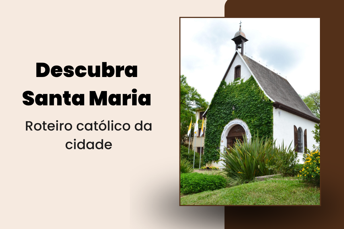 Turismo religioso católico em Santa Maria: visite a Basílica da Medianeira, o Santuário de Schoenstatt e os caminhos de João Luiz Pozzobon